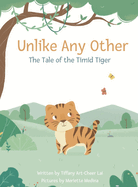 Unlike Any Other: The Tale of the Timid Tiger