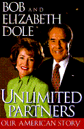 Unlimited Partners: Our American Story - Dole, Bob, and Dole, Elizabeth H, and Tymchuk, Kerry