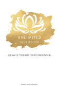Unlimited Self Belief: 100 ways to build your confidence