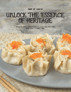 Unlock the Essence of Heritage: Relish 80 Classic Chinese Dishes to Excite Your Taste Buds from Stove to Dinner Table