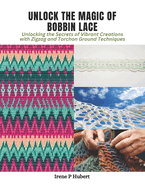 Unlock the Magic of Bobbin Lace: Unlocking the Secrets of Vibrant Creations with Zigzag and Torchon Ground Techniques