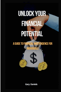 Unlock Your Financial Potential: A Guide to Financial Independence for individuals