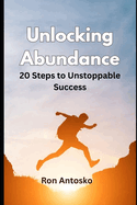 Unlocking Abundance: 20 Steps to Unstoppable Success