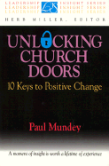 Unlocking Church Doors: 10 Keys to Positive Change (Leadership Insight Series)