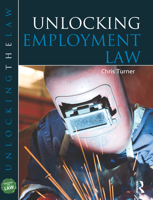 Unlocking Employment Law - Turner, Chris