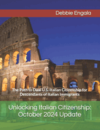 Unlocking Italian Citizenship: October 2024 Update: The Path to Dual U.S.-Italian Citizenship for Descendants of Italian Immigrants