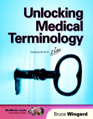 Unlocking Medical Terminology - Wingerd, Bruce S.