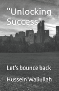 "Unlocking Success": Lets bounce back