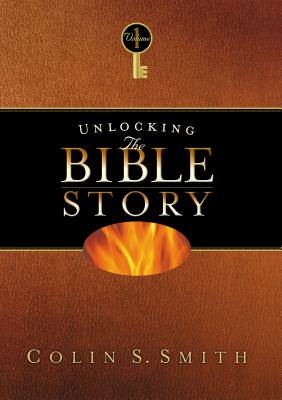 Unlocking the Bible Story: Old Testament Volume 1: Volume 1 - Smith, Colin S