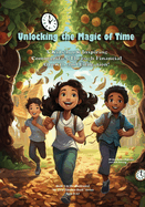 Unlocking the Magic of Time: A Kids Book Inspiring Community Through Financial Growth and Education!