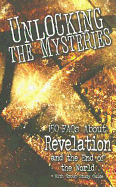 Unlocking the Mysteries: 150 FAQs about Revelation and the End of the World - With Group Study Guide