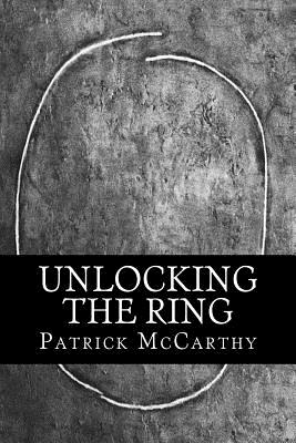 Unlocking the Ring - McCarthy, Patrick