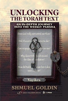Unlocking the Torah Text Vayikra (Leviticus): An In-Depth Journey Into the Weekly Parsha Volume 3 - Goldin, Shmuel