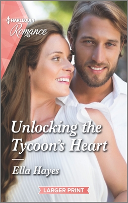 Unlocking the Tycoon's Heart - Hayes, Ella