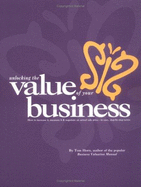 Unlocking the Value of Your Business: How to Increase It, Measure It and Negotiate a Sale Price - In Easy, Step-By-Step Terms - Horn, Thomas