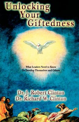 Unlocking Your Giftedness - Clinton, J Robert, Dr., and Clinton, Richard, Dr.