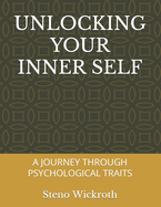 Unlocking Your Inner Self: A Journey Through Psychological Traits