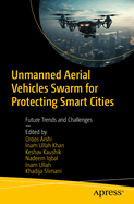 Unmanned Aerial Vehicles Swarm for Protecting Smart Cities: Future Trends and Challenges