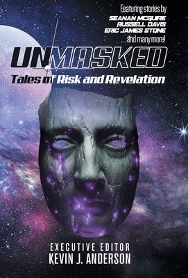 Unmasked: Tales of Risk and Revelation - Anderson, Kevin J (Editor), and McGuire, Seanan, and Stone, Eric James