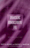 Unmasking Administrative Evil, Revised Edition