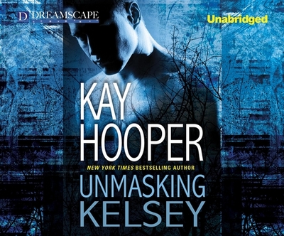 Unmasking Kelsey - Hooper, Kay, and Browne, Lyssa (Narrator)