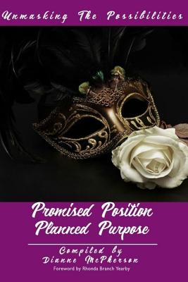 Unmasking The Possibilities: Promised Position Planned Purpose - Yearby, Rhonda Branch (Foreword by), and Talley, Lisa a, and Kidd, Felicia Green