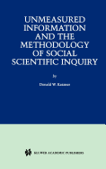 Unmeasured Information and the Methodology of Social Scientific Inquiry