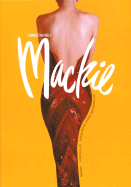 Unmistakable MacKie: The Fashion and Fantasy of Bob MacKie - DeCaro, Frank