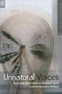 Unnatural Voices: Extreme Narration in Modern and Contempo