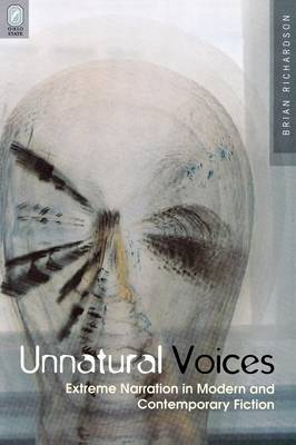 Unnatural Voices: Extreme Narration in Modern and Contempo - Richardson, Brian