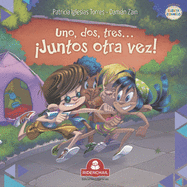 Uno, Dos, Tres... Juntos Otra Vez!: literatura infantil