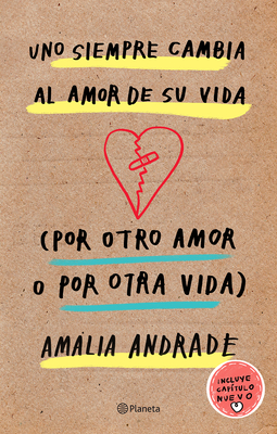 Uno Siempre Cambia Al Amor de Su Vida (Por Otro Amor O Por Otra Vida) / You Always Changes the Love of Your Life (for Another Love or Another Life) - Andrade, Amalia
