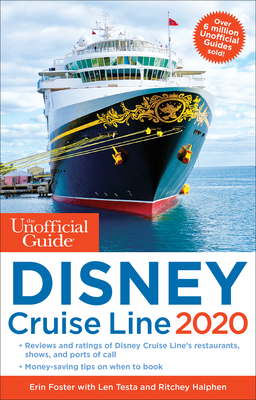 Unofficial Guide to the Disney Cruise Line 2020 - Foster, Erin, and Testa, Len, and Halphen, Ritchey