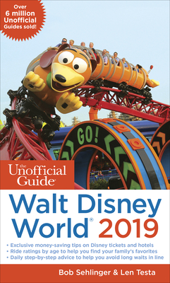 Unofficial Guide to Walt Disney World 2019 - Sehlinger, Bob, and Testa, Len