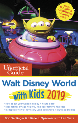 Unofficial Guide to Walt Disney World with Kids 2019 - Sehlinger, Bob, and Opsomer, Liliane, and Testa, Len
