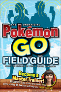 Unofficial Pokemon Go Field Guide