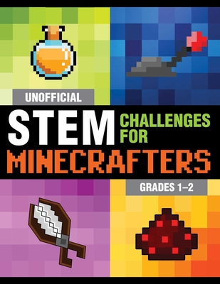 Unofficial STEM Challenges for Minecrafters: Grades 1-2 - Sky Pony Press