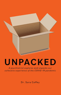 Unpacked: A psychiatrist explores and unpacks our collective experience of the COVID-19 pandemic