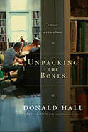 Unpacking the Boxes: A Memoir of a Life in Poetry