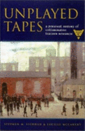 Unplayed Tapes: A Personal History of Collaborative Teacher Research
