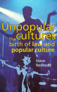 Unpopular Cultures: The Birth of Law and Popular Culture
