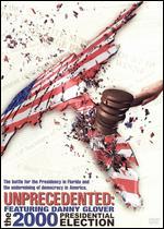 Unprecedented: 2000 Presedential Election - 2004 Campaign Edition