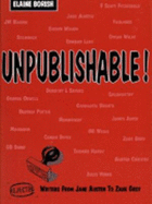 Unpublishable!: Rejected Writers from Jane Austen to Zane Grey