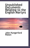 Unpublished Documents Relating to the English Martyrs