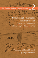 Unpublished Fragments from the Period of Human, All Too Human I (Winter 1874/75-Winter 1877/78): Volume 12
