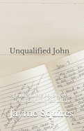 Unqualified John: A guide to the book of John from Unqualified Daily