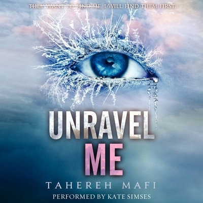 Unravel Me - Mafi, Tahereh, and Simses, Kate (Read by)