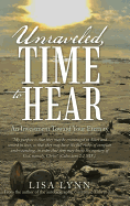 Unraveled, Time to Hear: An Investment Toward Your Eternity