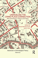 Unraveling the Crime-Place Connection, Volume 22: New Directions in Theory and Policy