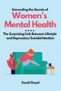 Unraveling the Secrets of Women's Mental Health: The Surprising Link Between Lifestyle and Depression/Suicidal Ideation